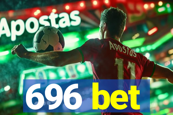 696 bet